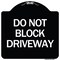 Signmission Do Not Block Driveway Heavy-Gauge Aluminum Architectural Sign, 18" x 18", BW-1818-24632 A-DES-BW-1818-24632 - alternate 1